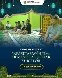 SAFARI TARAWIH TIM 1 PUTARAN KEEMPAT DI MASJID AL QODAR SURU LOR